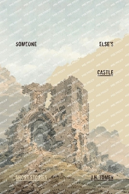 Someone Else's Castle by J H Tomen
