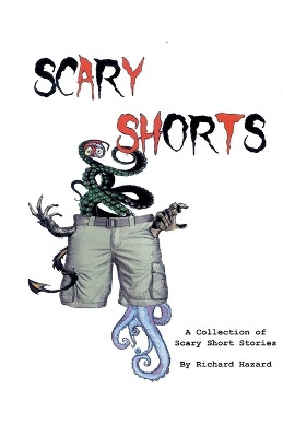 Scary Shorts by Richard A Hazard