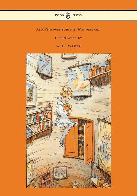 Alice's Adventures in Wonderland - With Eight Coloured and 42 Other Illustrations by W. H. Walker Lewis Carroll (Christ Church College, Oxford) 9781473312791