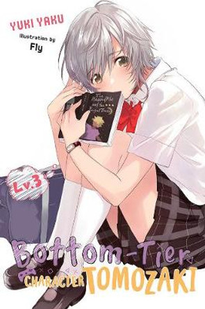 Bottom-Tier Character Tomozaki, Vol 3 (light novel) Yuki Yaku 9781975384593