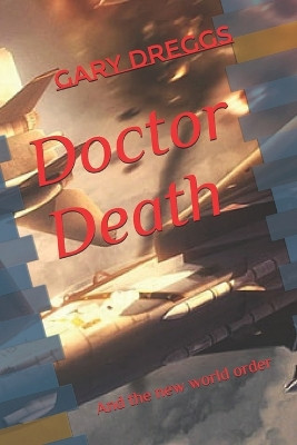Doctor Death by Gary Dreggs