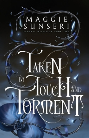 Taken by Touch and Torment Maggie Sunseri 9781943165544