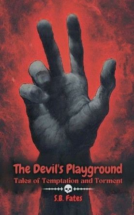 The Devil's Playground by S B Fates