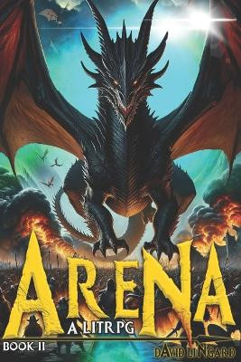 The Arena: A LitRPG: Book 2 David Lingard 9798328146661