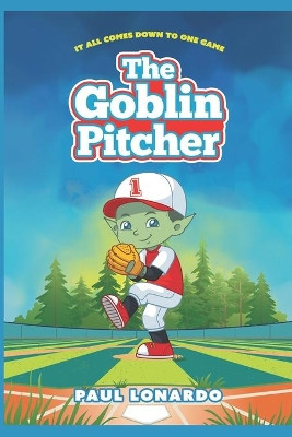 The Goblin Pitcher Paul Lonardo 9781736701621