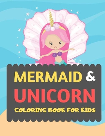 Mermaid & Unicorn Coloring Book For Kids by Dipas Press