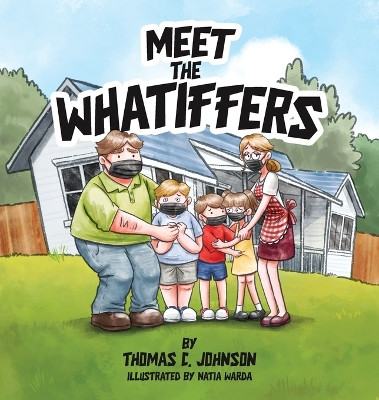 Meet the Whatiffers Thomas C Johnson 9798218434724