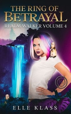 The Ring of Betrayal by Elle Klass