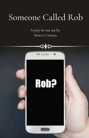 Someone Called Rob by Martin Jd Lindsay