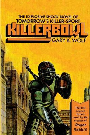 Killerbowl Gary K Wolf 9781975719685