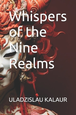 Whispers of the Nine Realms Uladzislau Kalaur 9798325352560
