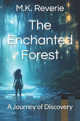 The Enchanted Forest by M K Reverie