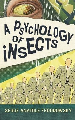 A Psychology of Insects by Serge Fedorowsky