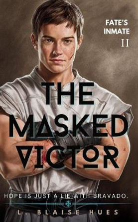 The Masked Victor by L Blaise Hues The Masked Victor by L Blaise Hues