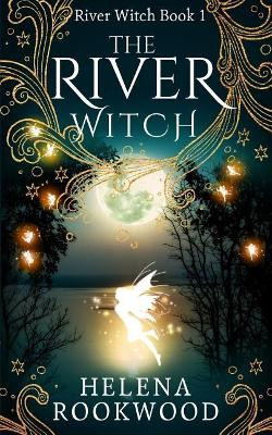 The River Witch by Helena Rookwood