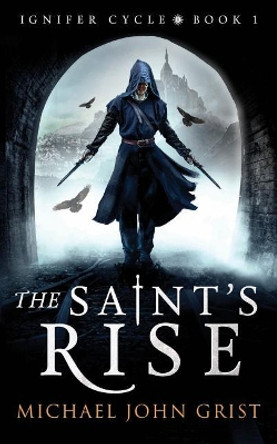 The Saint's Rise Michael John Grist 9781979919425