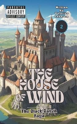 The House of Wind by Valerius Laborem