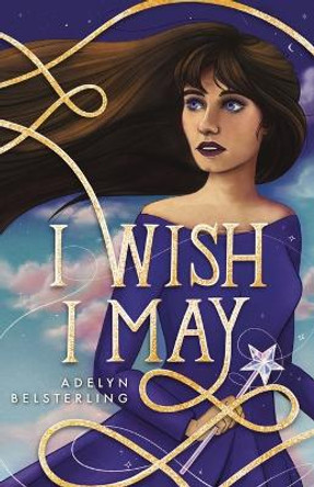 I Wish I May by Adelyn Belsterling