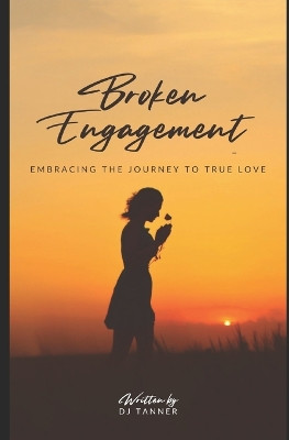 Broken Engagement by D J Tanner