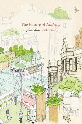 The Future of Nothing by J H Tomen