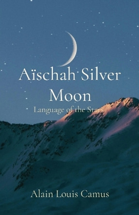 Aischah Silver Moon by Alain Louis Camus