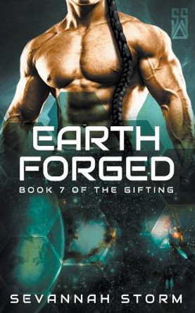 Earth Forged by Sevannah Storm