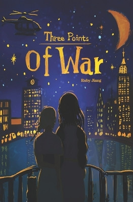 Three Points of War by Ruby Jiang