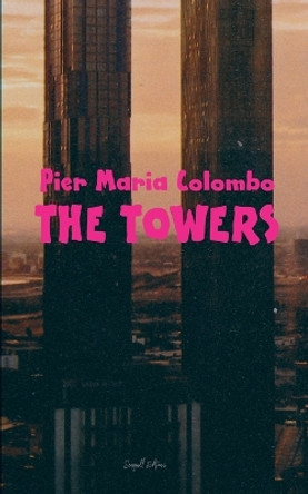 The Towers by Pier Maria Colombo