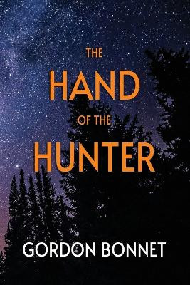 The Hand of the Hunter by Gordon Bonnet