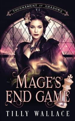 Mage's End Game by Tilly Wallace
