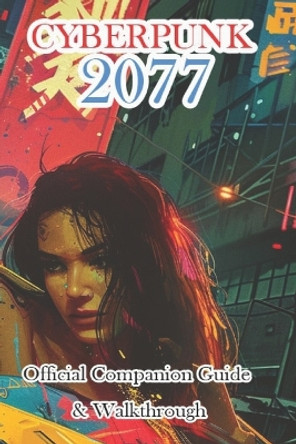 Cyberpunk 2077 Official Companion Guide & Walkthrough by Miura