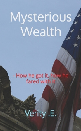 Mysterious Wealth by Verity Egho