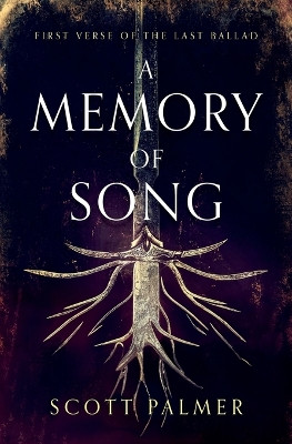 A Memory of Song: First Verse of the Last Ballad Scott Palmer 9781738179312