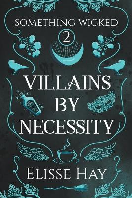 Villains by Necessity Elisse Hay 9798224689897