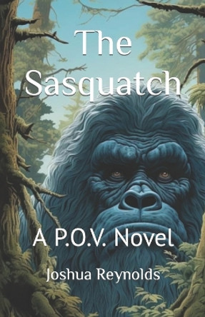 The Sasquatch by Joshua Reynolds
