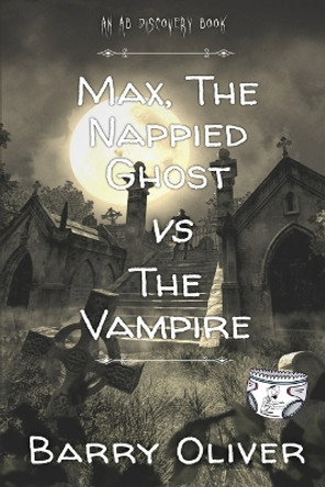 Max, The Nappied Ghost vs The Vampire: AN ABDL/Horror story Rosalie Bent 9798325214615