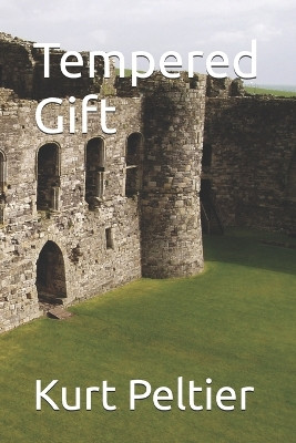 Tempered Gift by Kurt Russell Peltier