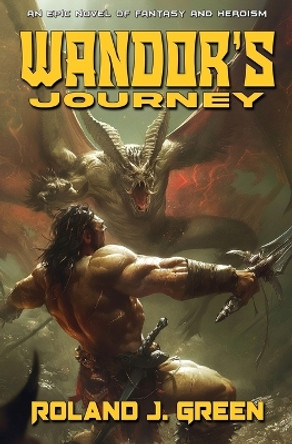 Wandor's Journey - The Bertan Wandor Adventures (Book 2) Roland J Green 9781635296686