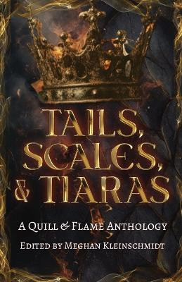 Tails, Scales, & Tiaras by Meghan Kleinschmidt