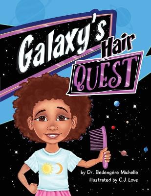 Galaxy's Hair Quest by Dr Bedengere Michelle
