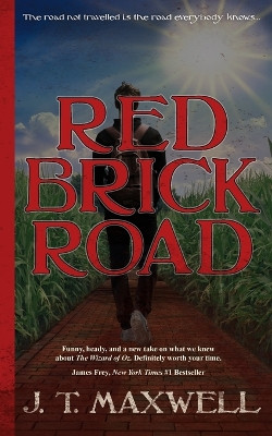 Red Brick Road by J T Maxwell