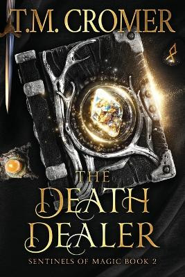 The Death Dealer by T M Cromer