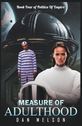 Measure Of Adulthood by Dan Melson