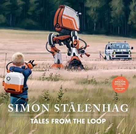 Tales from the Loop Simon Stalenhag 9781982150693