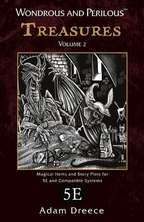 Wondrous and Perilous(TM) Treasures Volume 2, for Fifth Edition Fantasy by Adam Dreece