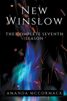 New Winslow: The Complete Seventh Season Amanda McCormack 9798224880027