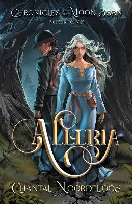 Alleria (Chronicles of the Moon Born, 1) by Chantal Noodeloos