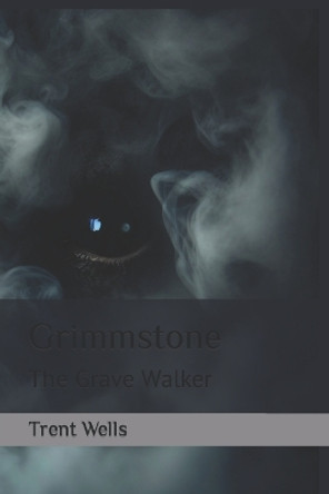 Grimmstone by Trent Wells