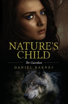 Nature's Child: The Guardian Daniel Barnes 9798822928671