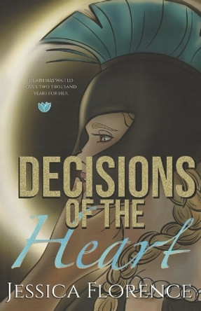 Decisions of the Heart by Jessica Florence Decisions of the Heart by Jessica Florence